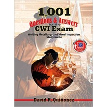 1,001 Questions & Answers for the CWI Exam:  Welding Metallurgy and Visual Inspection Study Guide